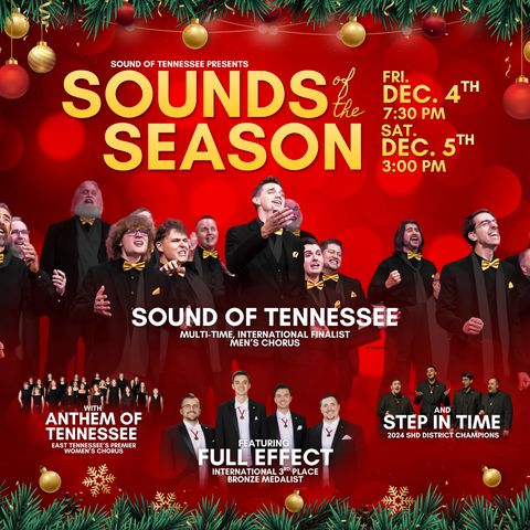 Flyer for Sounds of the Season, presented by Sound of Tennessee. Friday, December 4 at 7:30 PM and Saturday, December 5 at 3:00 PM. Gold lettering on red, with the chorus in black suits and gold bow ties, featuring Full Effect, with Anthem of Tennessee, and Step In Time, the 2024 SHD district champions.